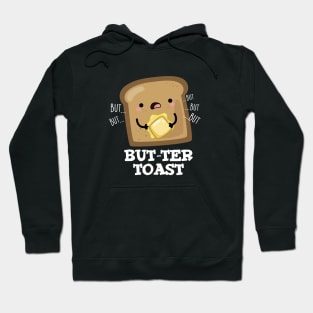 But-ter Toast Cute Bread Pun Hoodie